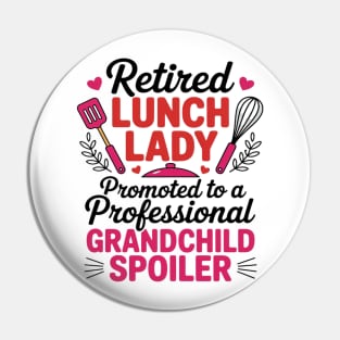 Retired Lunch Lady Grandchild Spoiler Lunch Lady Retirement Pin