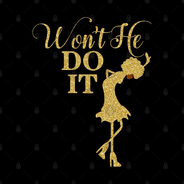 African American T-Shirt Gold Won't He Do It by LCQueen