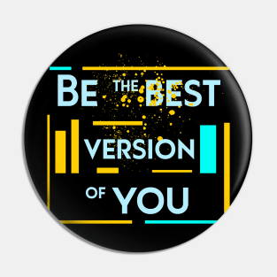 Be the best version of you Pin