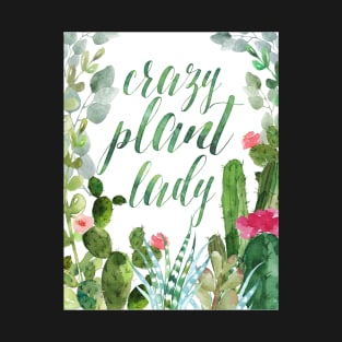 Crazy plant lady T-Shirt