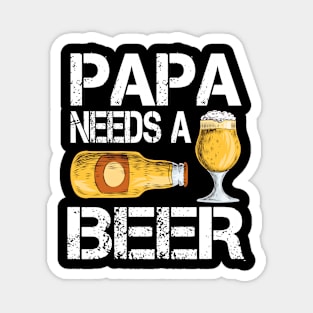 Papa Needs A Beer Magnet