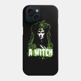 Yes, I'm a Witch Phone Case