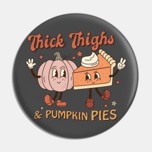 Thick Thighs & Pumpkin Pies Pin