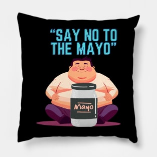 Say no to the mayo Pillow