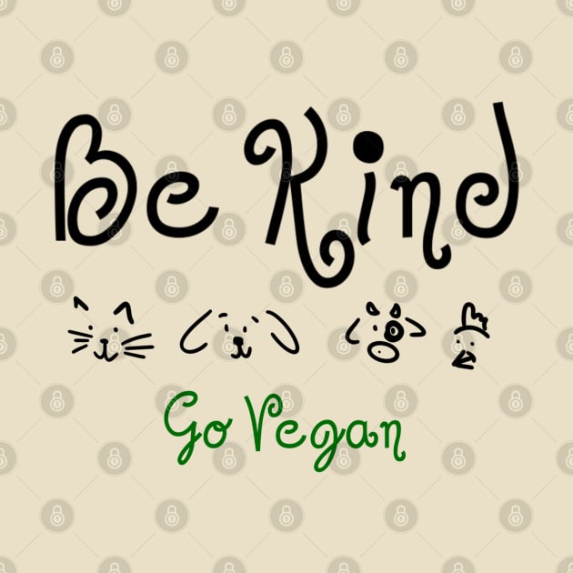 Be Kind Go Vegan by atlanteanprincessart