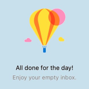 All Done for the day! Enjoy your empty inbox. T-Shirt