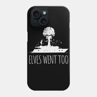 The Elves Went Too Far Phone Case