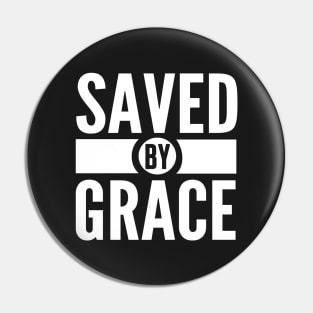 Saved by Grace Bible Scripture Quote Christian Pin