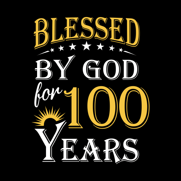 Blessed By God For 100 Years 100th Birthday by Lemonade Fruit