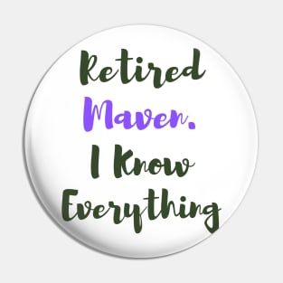 Retired Maven. I Know Everything - Funny Yiddish Phrases Pin