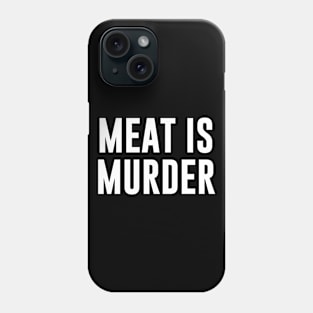 Meat Is Murder Phone Case