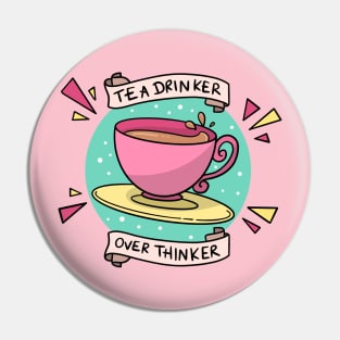 Tea Drinker Over Thinker Pin