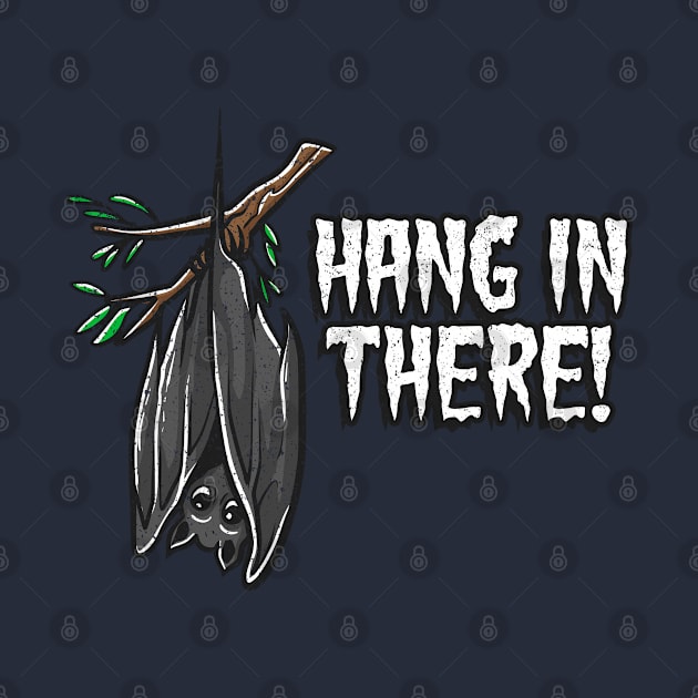 Hang in there by NinthStreetShirts