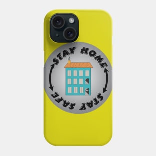 Stay Home Stay Safe Phone Case