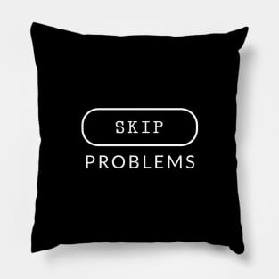 Skip Problems Pillow