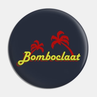 Bomboclaat Island Life Pin