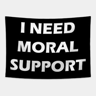 I need moral support but the m is silent (back print) Tapestry