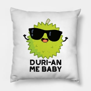 Duri-an Me Baby Cute Durian Fruit Pun Pillow