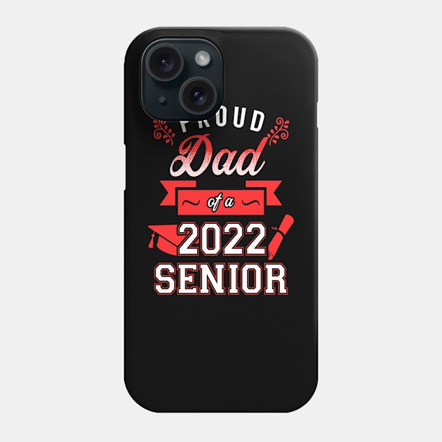Proud Dad of a 2022 Senior Phone Case by KsuAnn