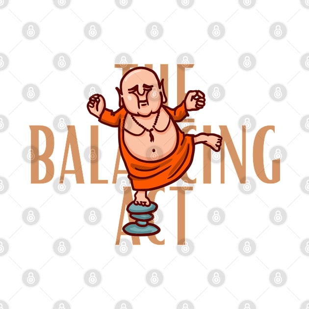 The Balancing Act laughing buddha design by PunManArmy