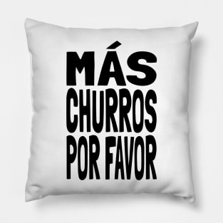 Churros MAS CHURROS POR FAVOR Funny Mexican Food Lover Foodie Meme Churro Pillow