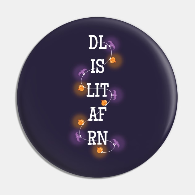 DL IS LIT AF RN Holiday Pin by Heyday Threads