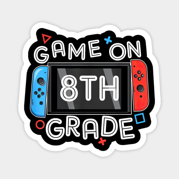 Gamer Back To School Funny Game On 8th Grade Magnet by nakaahikithuy