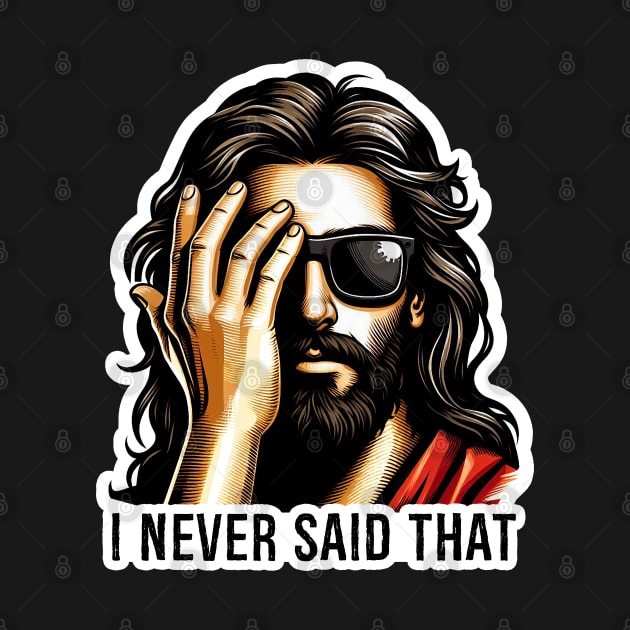 Jesus Never Said That meme by Plushism
