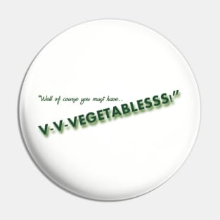 Well of course you must have vegetables! Pin