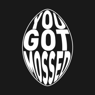 You Got Mossed white T-Shirt