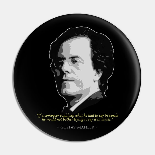 Gustaf Mahler Quote Pin by Nerd_art