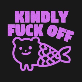 Kindly Fuck Off T-Shirt