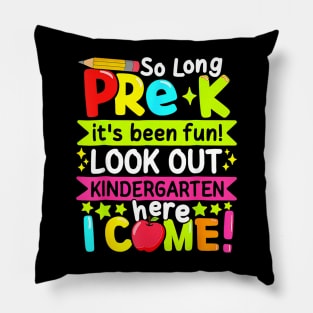 So Long Pre K Kindergarten Here Graduate Last Day Of School Pillow