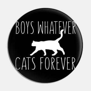 Boys Whatever; Cats Forever Pin