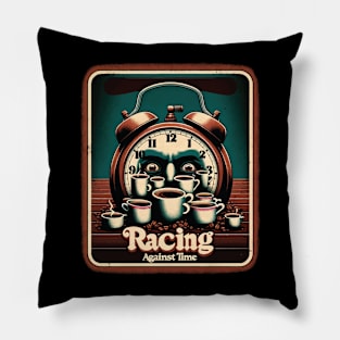 Racing Against Time - Coffee - Cup of Coffee - Funny quote - Fun Design - Gift - Pillow