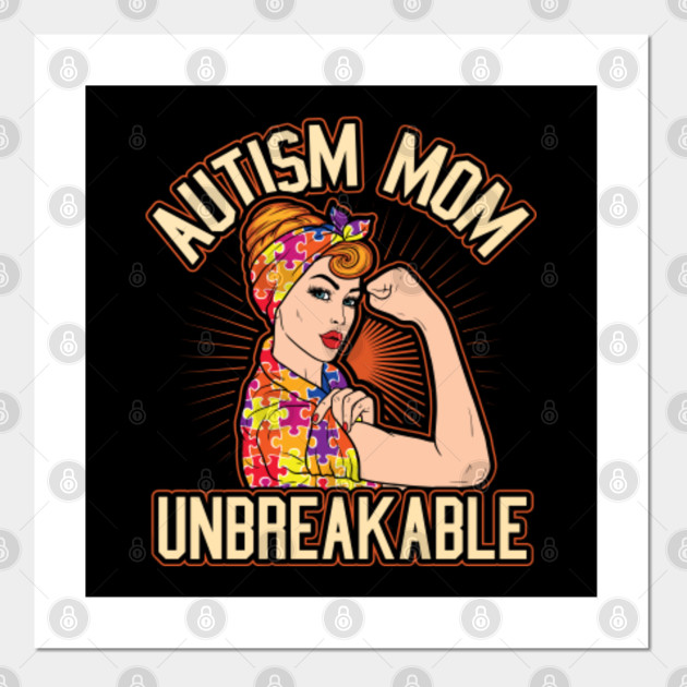 Download Autism Mom Unbreakable Autism Awareness - Autism Mom Unbreakable - Posters and Art Prints ...