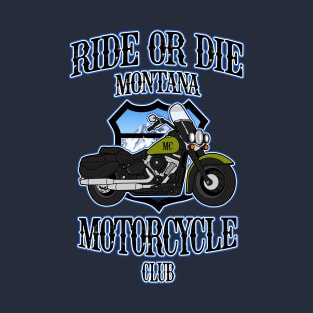 Ride or Die, Montana Motorcycle Club art T-Shirt