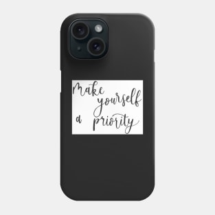 Make Yourself a Priority Phone Case