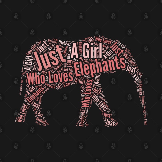 Elephant Gifts For Girls Just A Girl Who Loves Elephants product by theodoros20