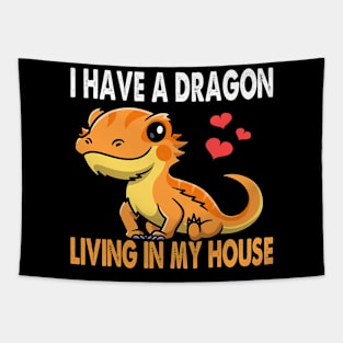 I Have A Dragon Living In My House Funny Bearded Dragon Tank Tapestry