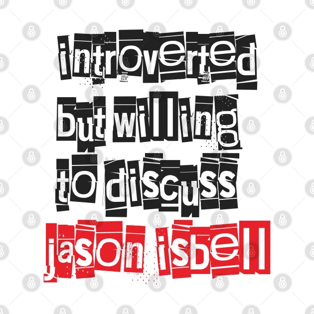 Introverted & Music-Jason Isbell by CreatenewARTees