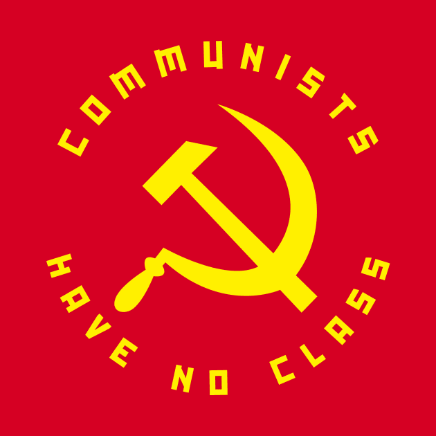 Communists Have No Class by dumbshirts