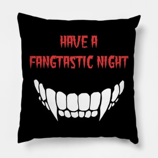 Fangtastic night, Halloween vampire fangs Pillow