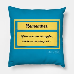 is there is no struggle Pillow