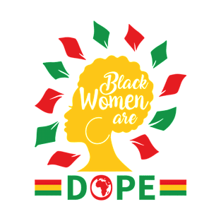 Black Women are Dope T-Shirt