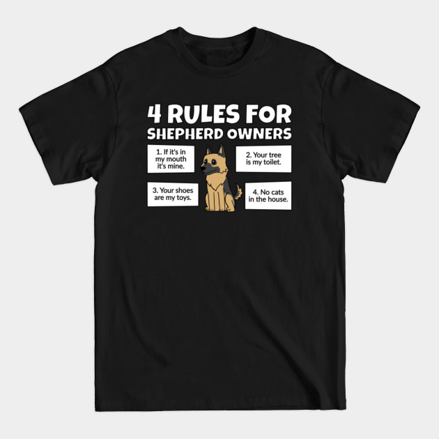 Disover 4 Rules For German Shepherd Owners - German Shepherd - T-Shirt