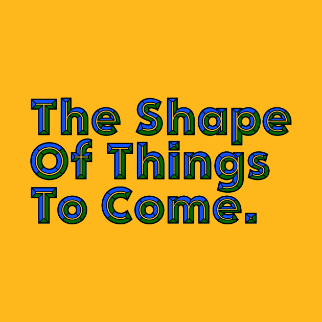 Good Things Come - The Shape of Things to Come - Good Things Take Time by ballhard