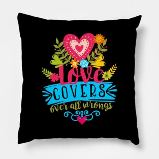 Love covers over all wrongs. Pillow