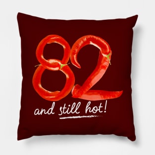 82nd Birthday Gifts - 82 Years and still Hot Pillow