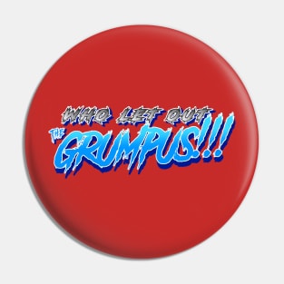 Who let out the GRUMPUS!!!! Pin